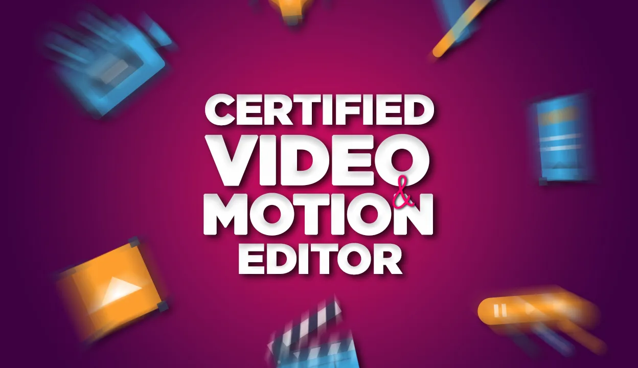 Certified Video Editing & Motion Graphics